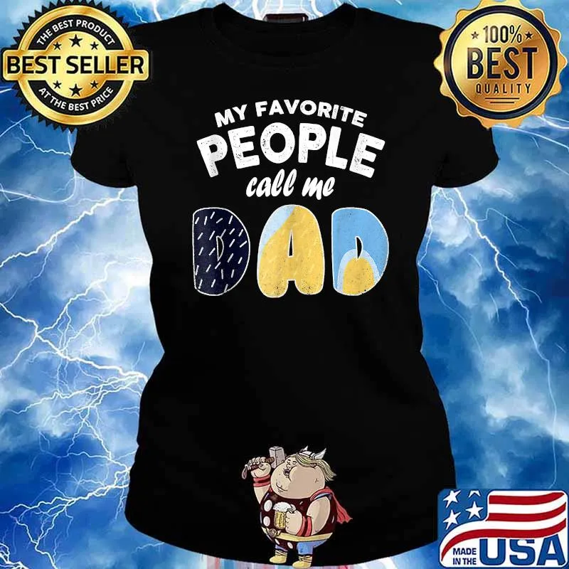 My Favorite People Call Me Dad Father's Day Shirt Ladies tee