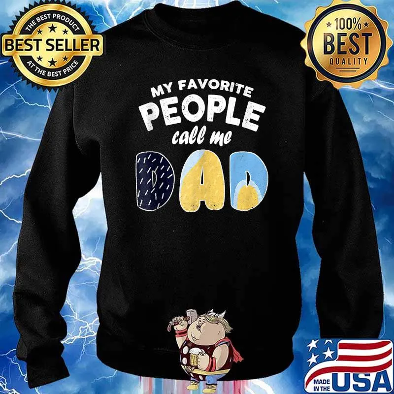 My Favorite People Call Me Dad Father's Day Shirt Sweater