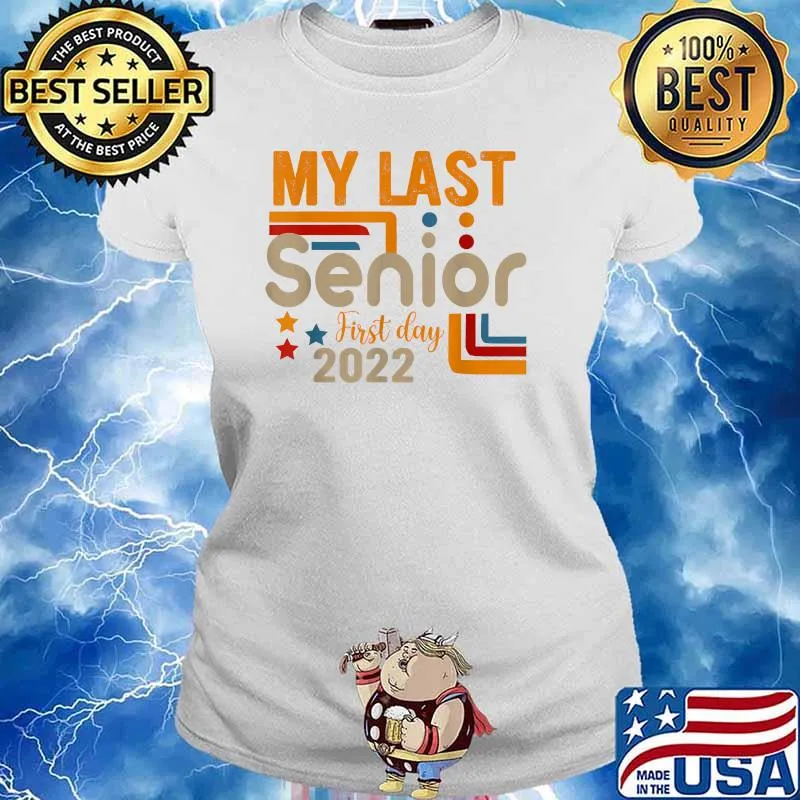 My Last First Day Senior 2022 Back To School T-Shirt Ladies tee