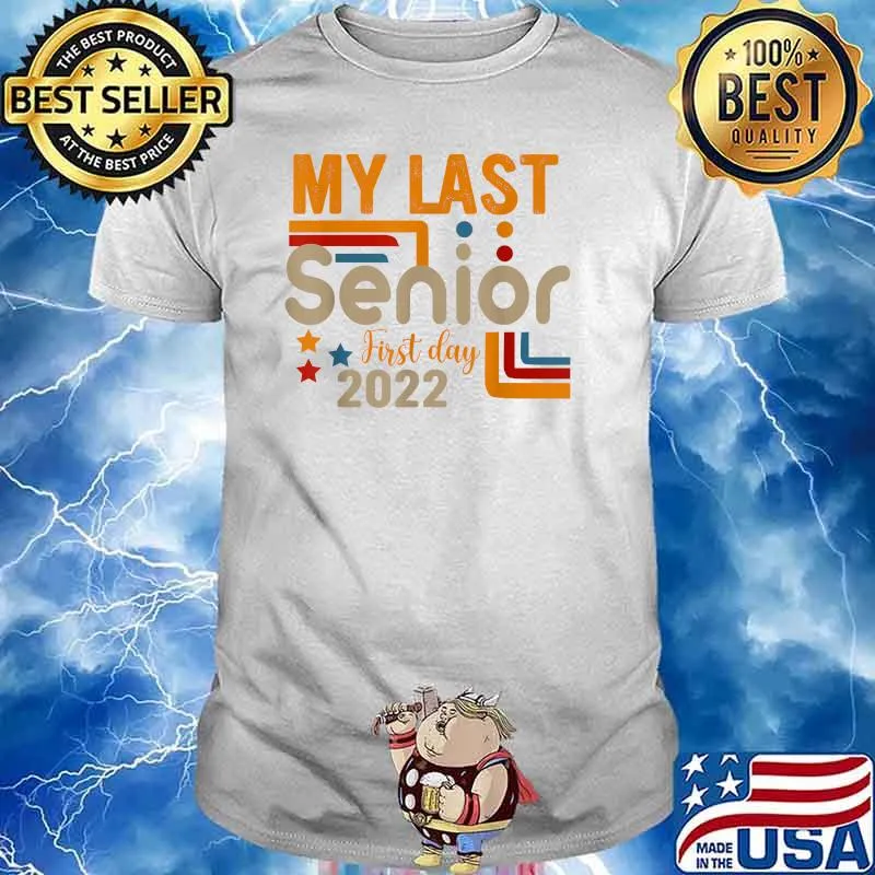 My Last First Day Senior 2022 Back To School T-Shirt