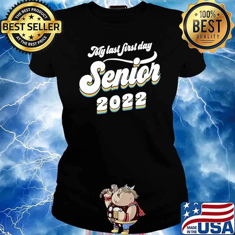 My last first day senior 2022 s Ladies tee