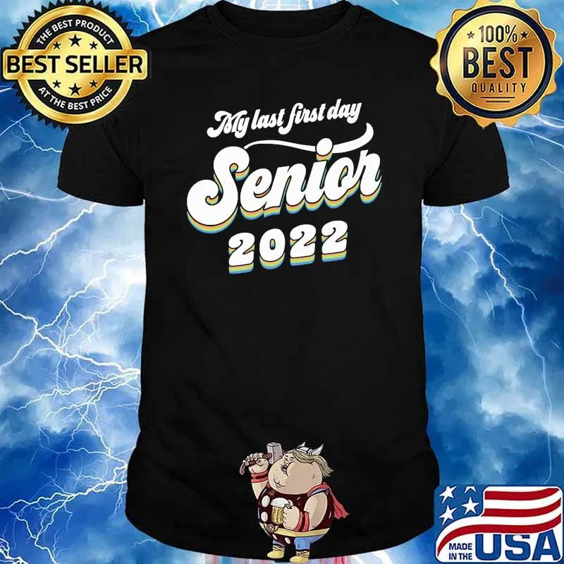 My last first day senior 2022 shirt
