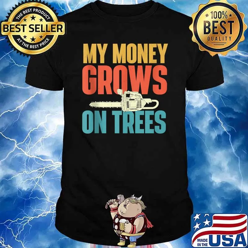 My Money Grows On Trees T-Shirt