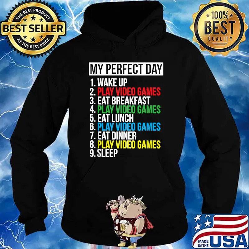 My Perfect Day Video Games T-shirt Funny Cool Gamer Tee Gift Shirt Hoodie