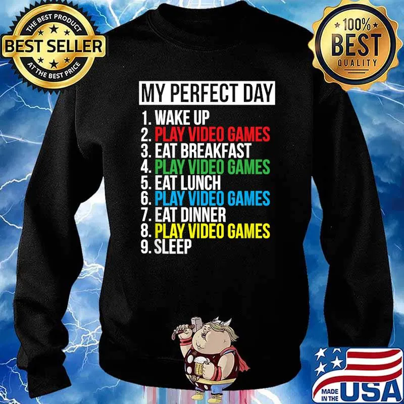 My Perfect Day Video Games T-shirt Funny Cool Gamer Tee Gift Shirt Sweater