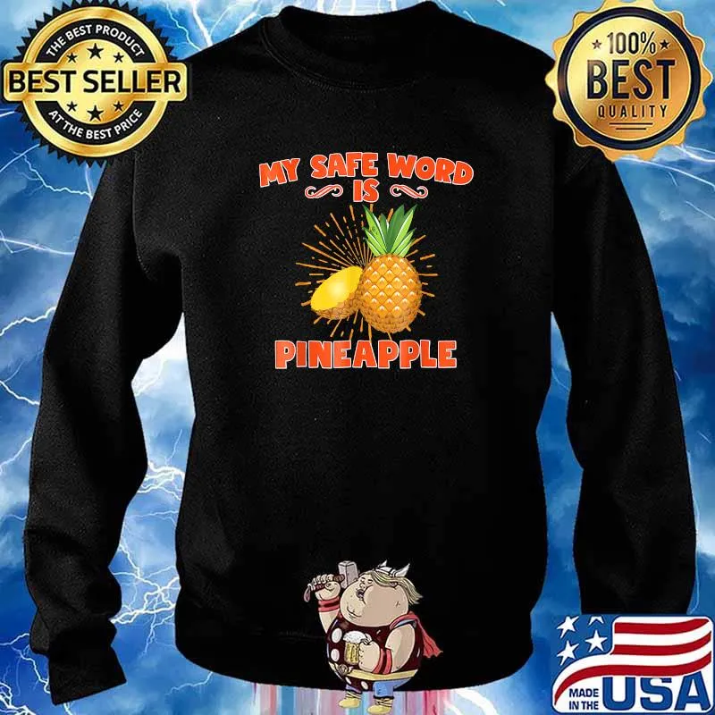 My Safe Word Is Pineapple Shirt Sweater
