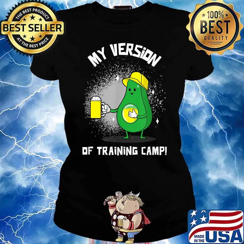 My Vesion Of Training Camp Top Avocado Shirt Ladies tee