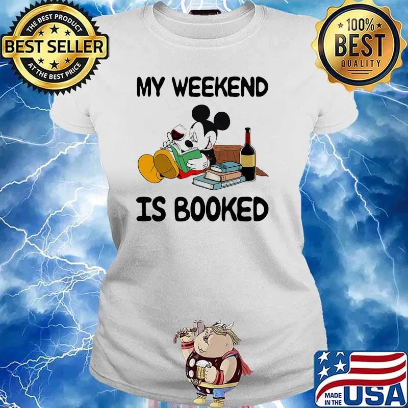 My weekend is booked wine mickey s Ladies tee