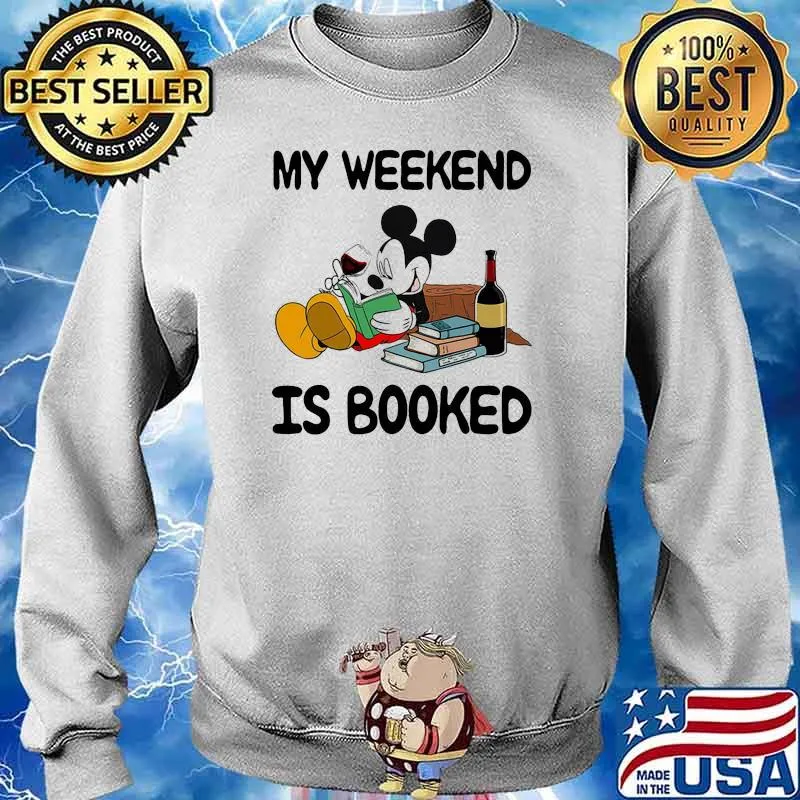 My weekend is booked wine mickey s Sweater