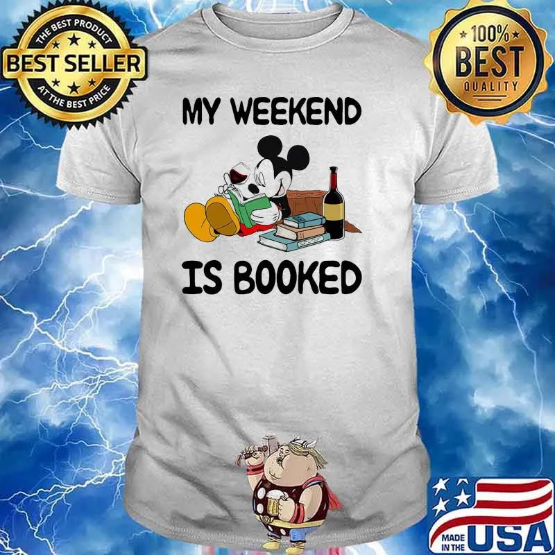My weekend is booked wine mickey shirt
