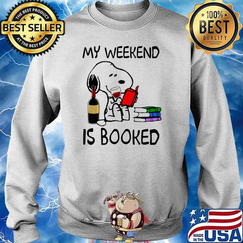 My weekend is booked wine snoopy s Sweater