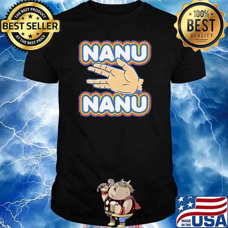 Nanu Nanu Funny Shirt