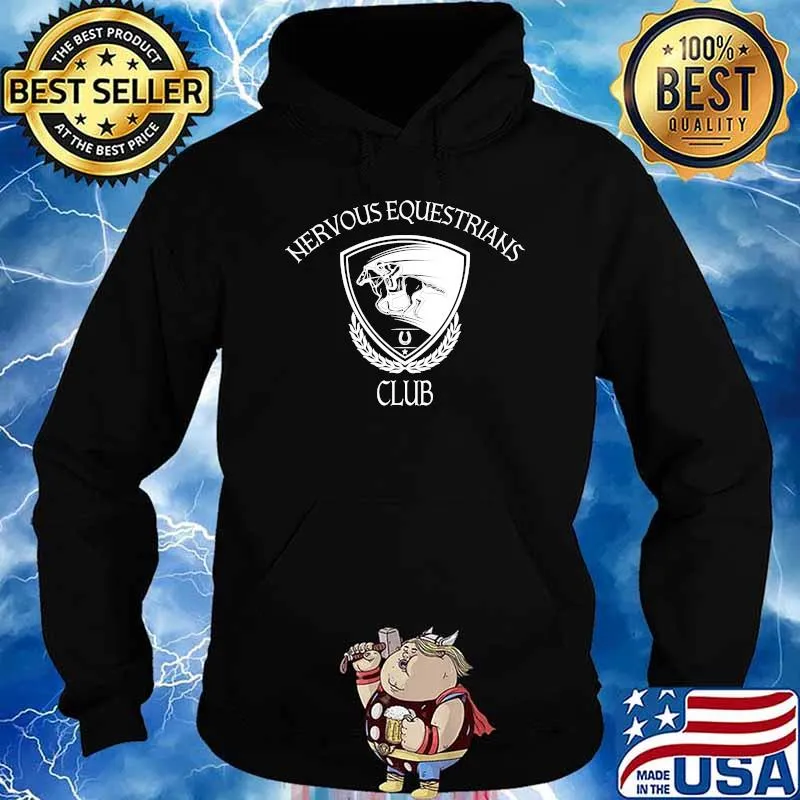 Nervous Equestrians Club Horse Club Horse Lover Shirt Hoodie