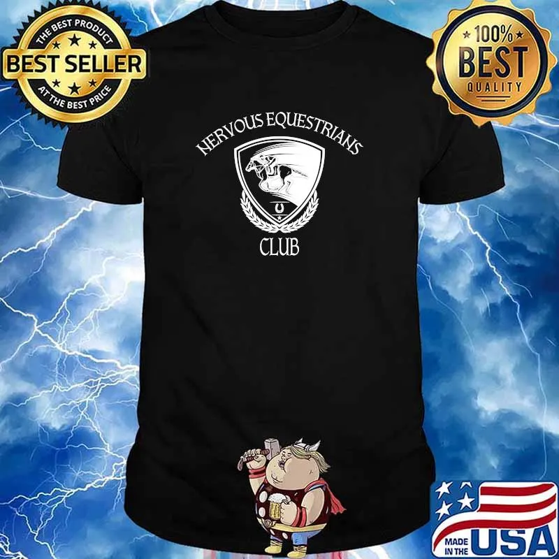 Nervous Equestrians Club Horse Club Horse Lover Shirt