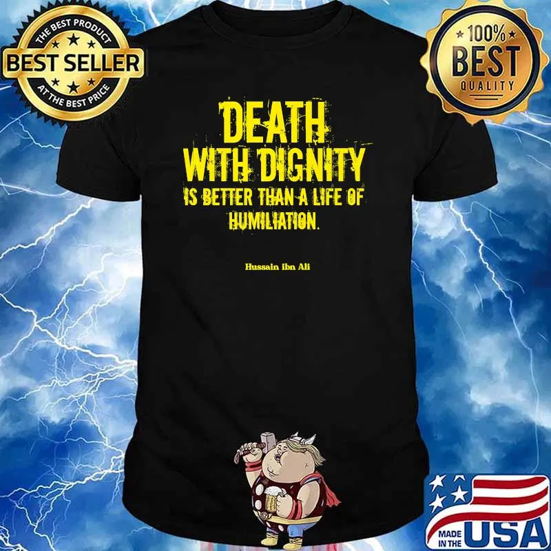 Never to Humiliation Death with dignity is better Premium Shirt