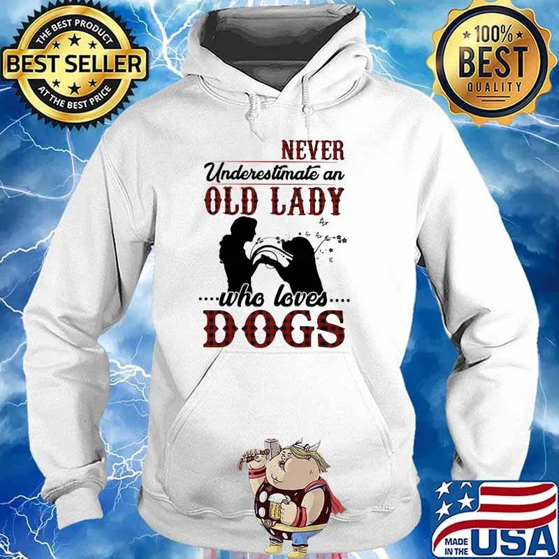 Never underestimate an old lady who loves dogs s Hoodie