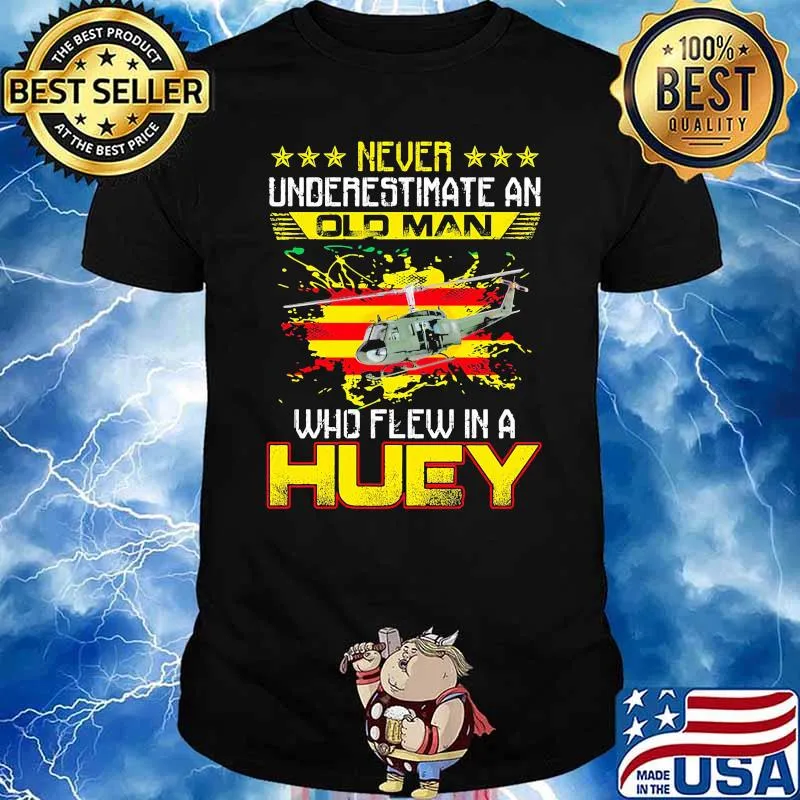 Never underestimate an old man who flew in a huey flag shirt