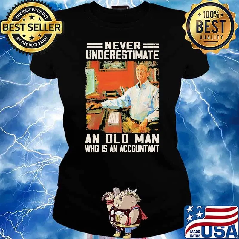 Never underestimate an old man who is an accountant Ladies tee