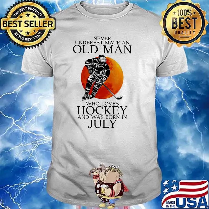 Never Underestimate An Old Man Who Loves hockey And Was Born In July Blood Moon Shirt