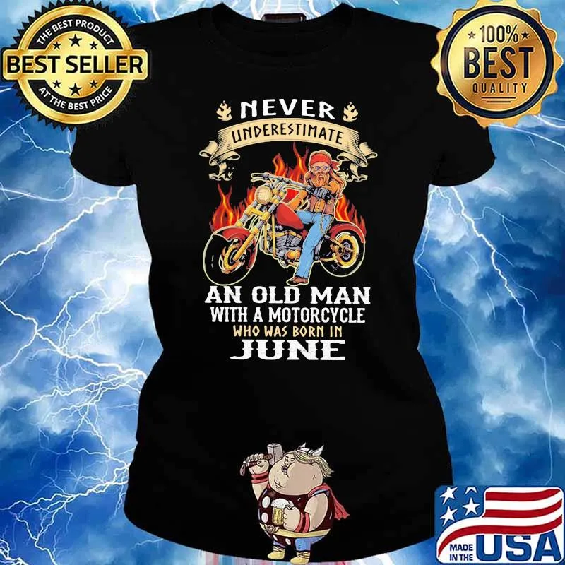 Never Underestimate An Old Man With A Motorcycle Who Was Born In June Shirt Ladies tee