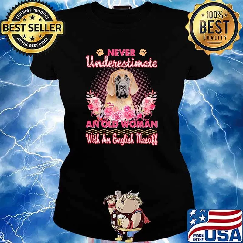 Never underestimate an old woman with an english mastiff flower s Ladies tee