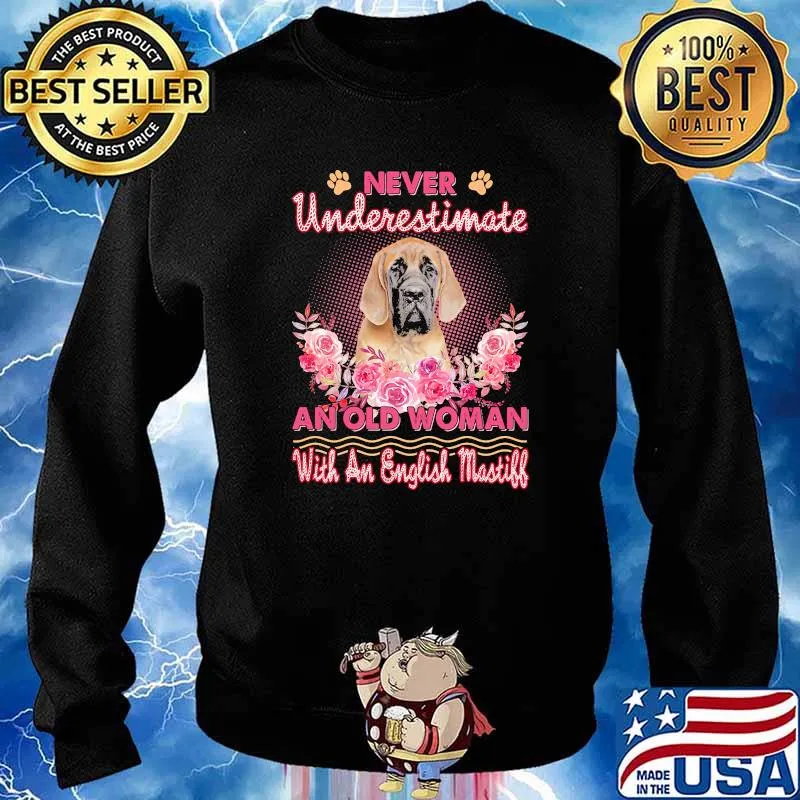 Never underestimate an old woman with an english mastiff flower s Sweater