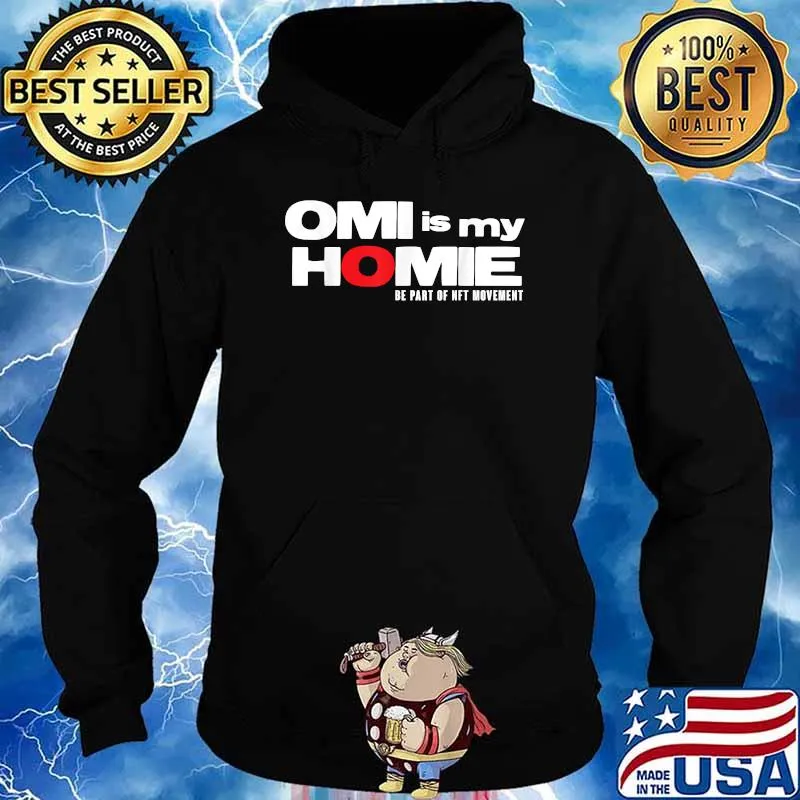 NFT - OMI is my Homie be part of the movement Shirt Hoodie