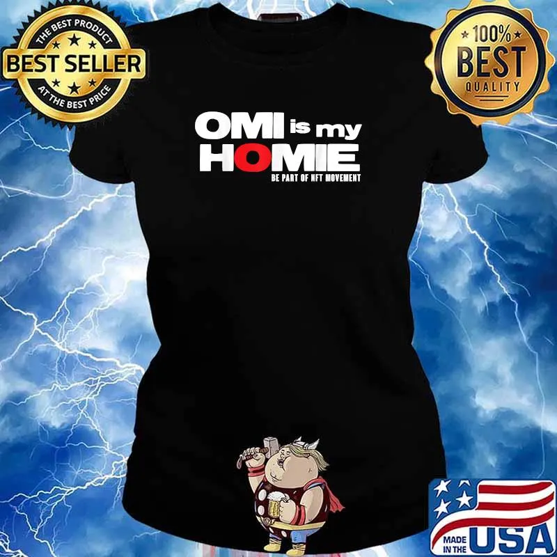 NFT - OMI is my Homie be part of the movement Shirt Ladies tee