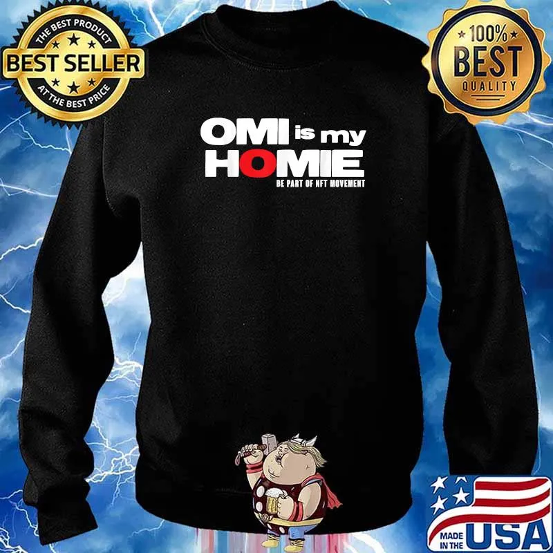 NFT - OMI is my Homie be part of the movement Shirt Sweater
