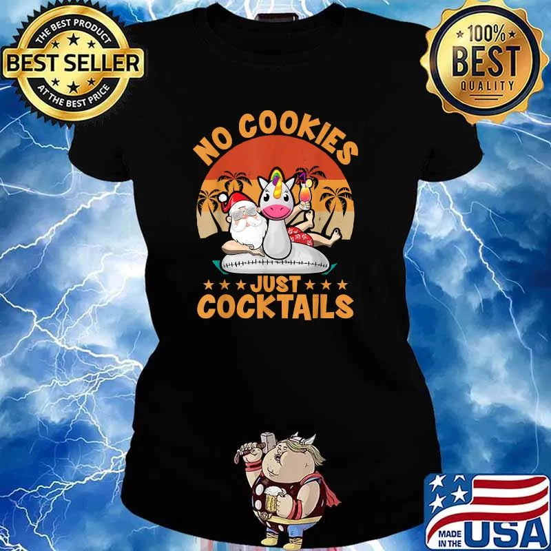 No Cookies Cocktails Santa Summer Christmas In July Xmas Unicorn Shirt Ladies tee
