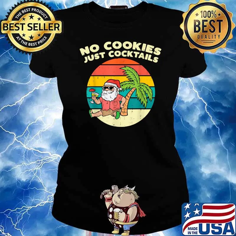 No Cookies Just Cocktails Santa Beach Christmas In July Xmas Vintage T-Shirt Ladies tee