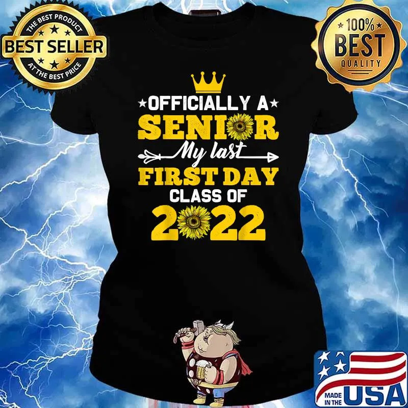 Official Senior My Last First Day Class Of 2022 Sunflower T-Shirt Ladies tee