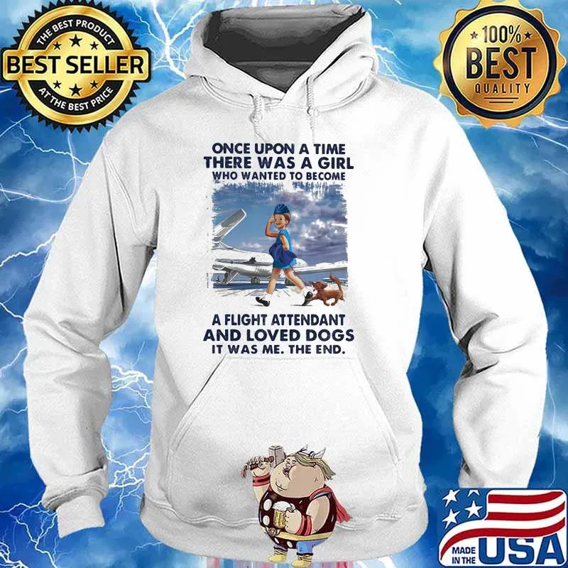 Once upon a time there was a girl who wanted to become a flight attendant and loved dogs s Hoodie