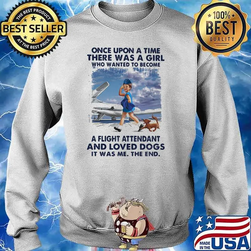 Once upon a time there was a girl who wanted to become a flight attendant and loved dogs s Sweater