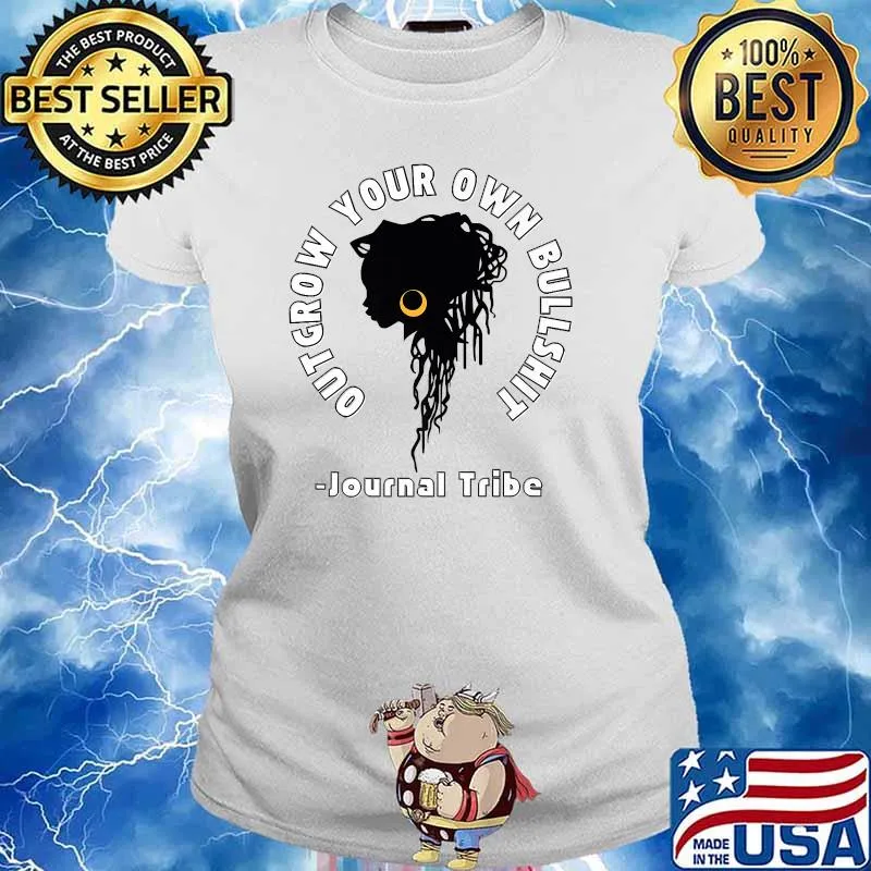 Outgrow Your Own Bullshit Journal tribe Premium T-Shirt Ladies tee