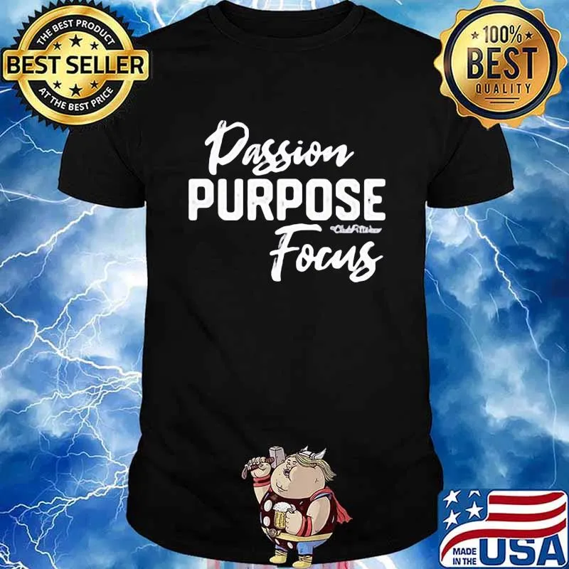 Passion Purpose Focus Shirt