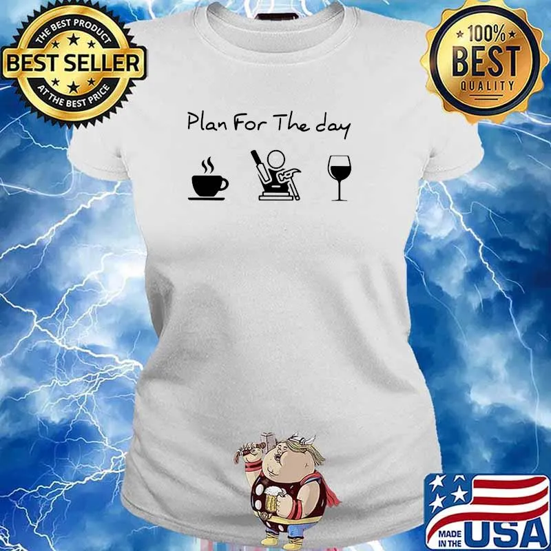 Plan For The Day Coffee Sculpting Wine Shirt Ladies tee