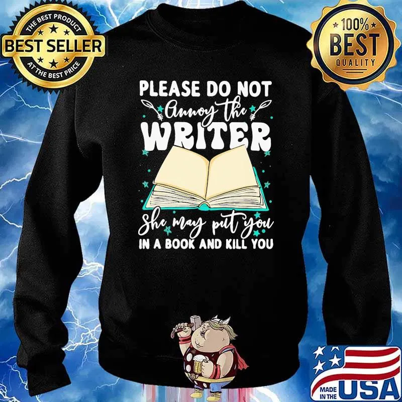 Please Do Not Annoy The Writer She May Put You In A Book And Kill You Book Shirt.jpg.crdownload Sweater
