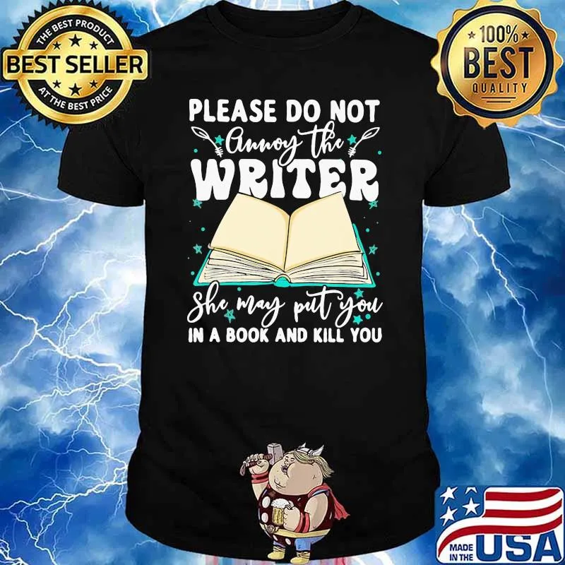 Please Do Not Annoy The Writer She May Put You In A Book And Kill You Book Shirt.jpg.crdownload