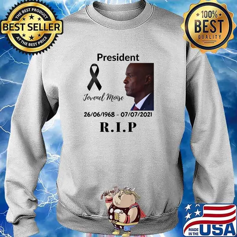President Jovenel Moïse 26 06 1968 07 07 2021 Rip Shirt Sweater
