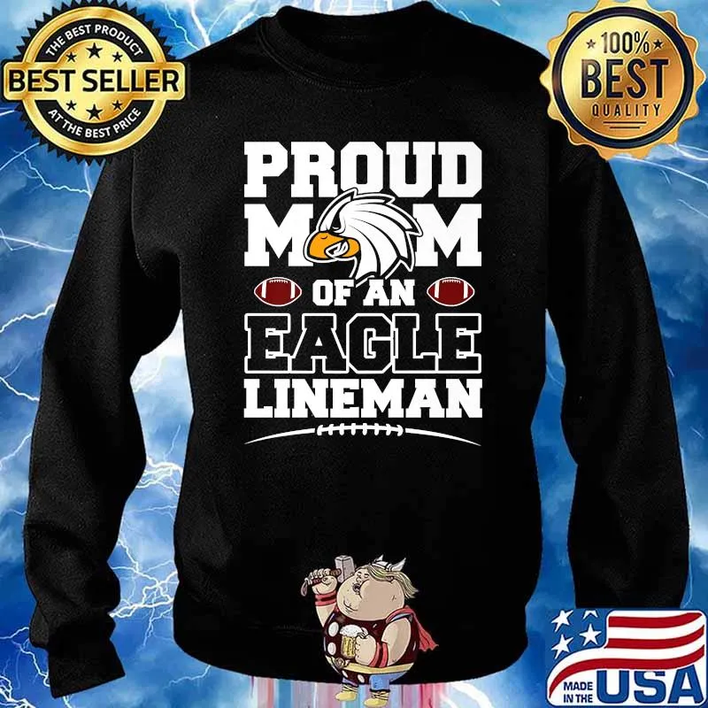 Proud Mom Of An Eagle Lineman High School Football T-Shirt Sweater