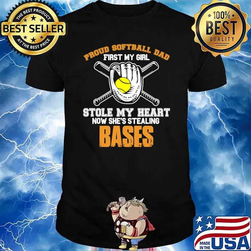 Pround softball dad first my girl stole my heart now shes stealing bases shirt