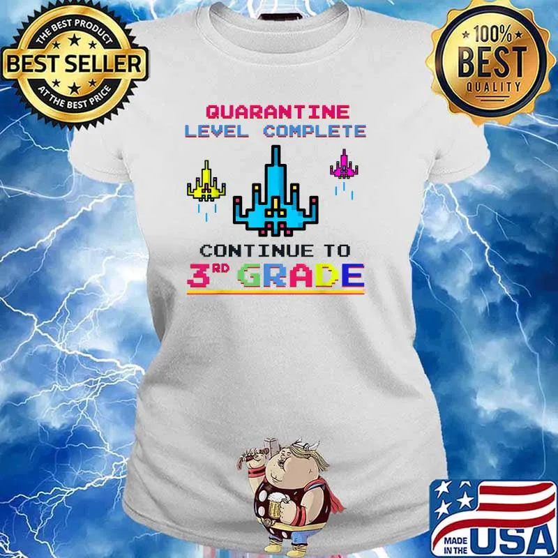 Quarantine Level complete Continue to 3rd Grade T-Shirt Ladies tee