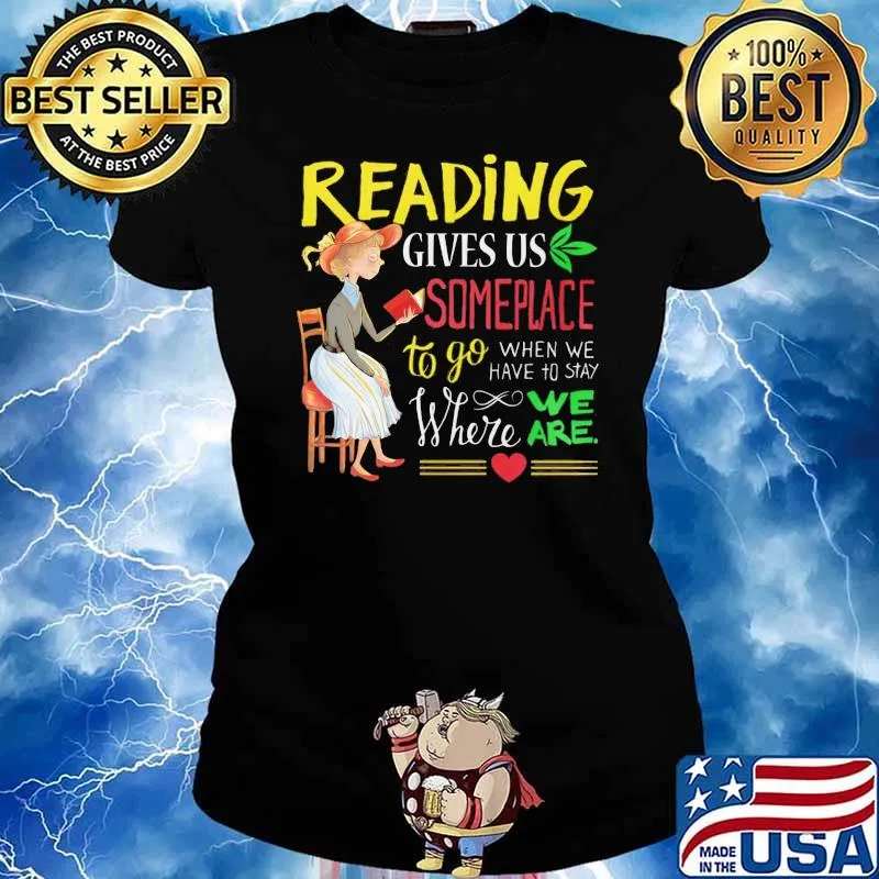 Reading Gives Us Someplace To Go When We Have To Stay Where We Are Shirt Ladies tee