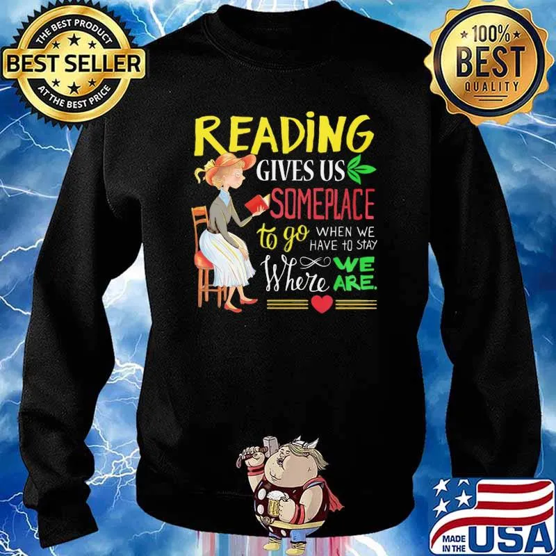 Reading Gives Us Someplace To Go When We Have To Stay Where We Are Shirt Sweater