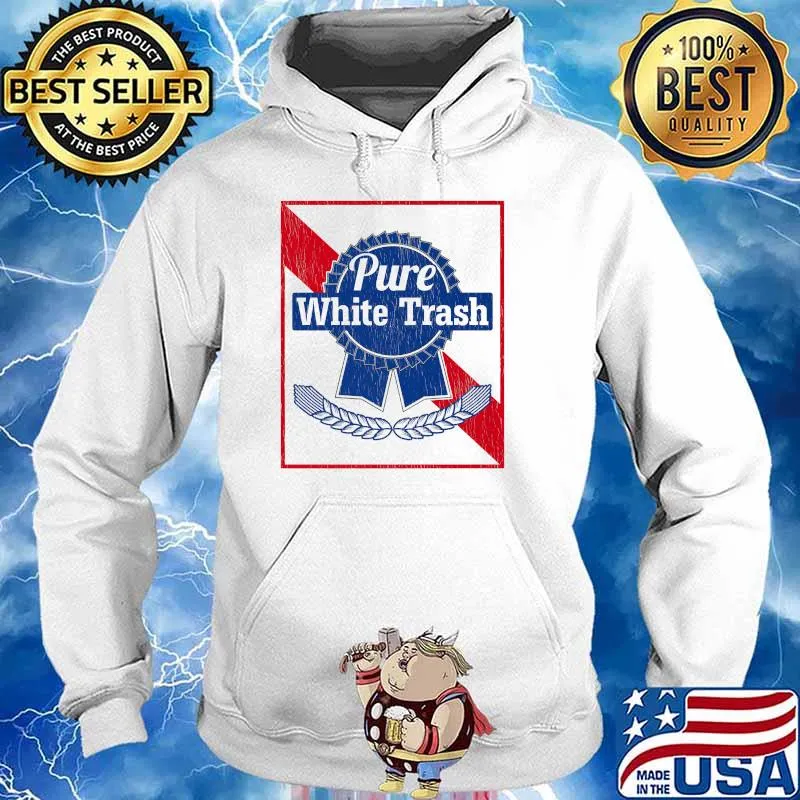 Redneck Pure White Trash Premium Shirt Hoodie