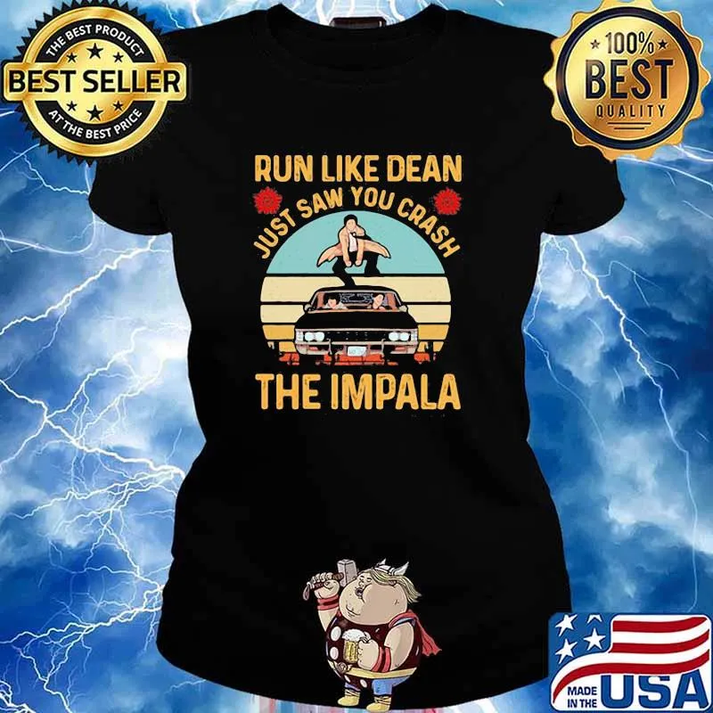 Run Like Den Just Saw You Crash The Impala Vintage Shirt Ladies tee