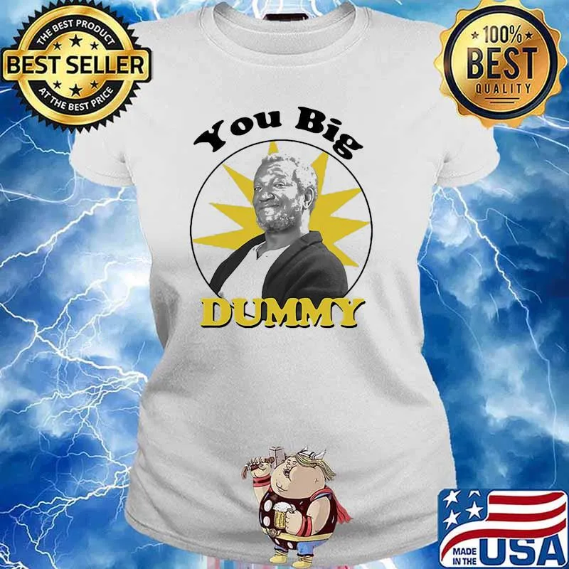 Sanford and Sons You Big Dummy Shirt Ladies tee