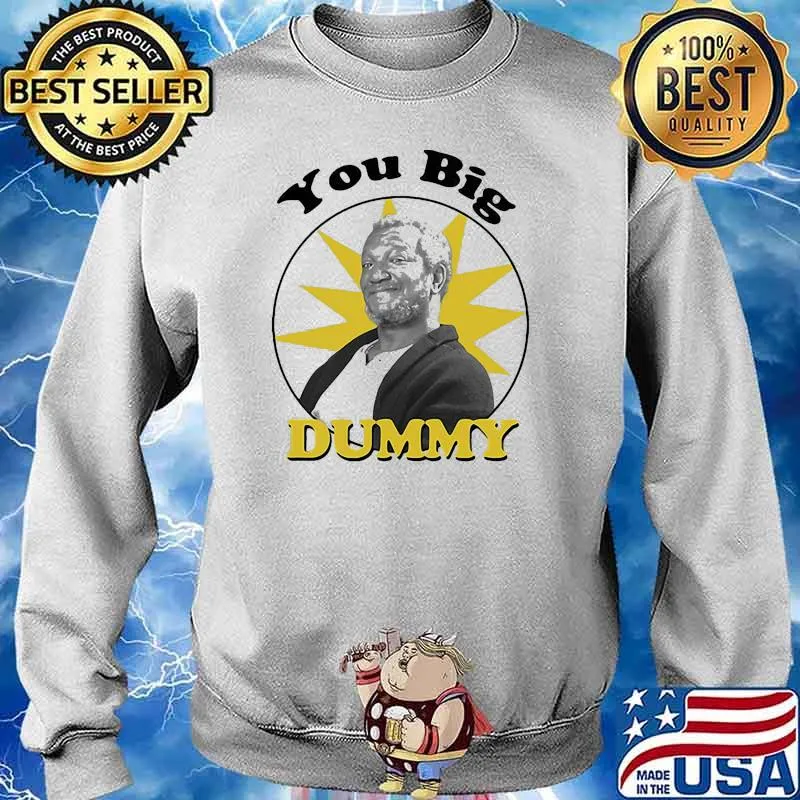 Sanford and Sons You Big Dummy Shirt Sweater