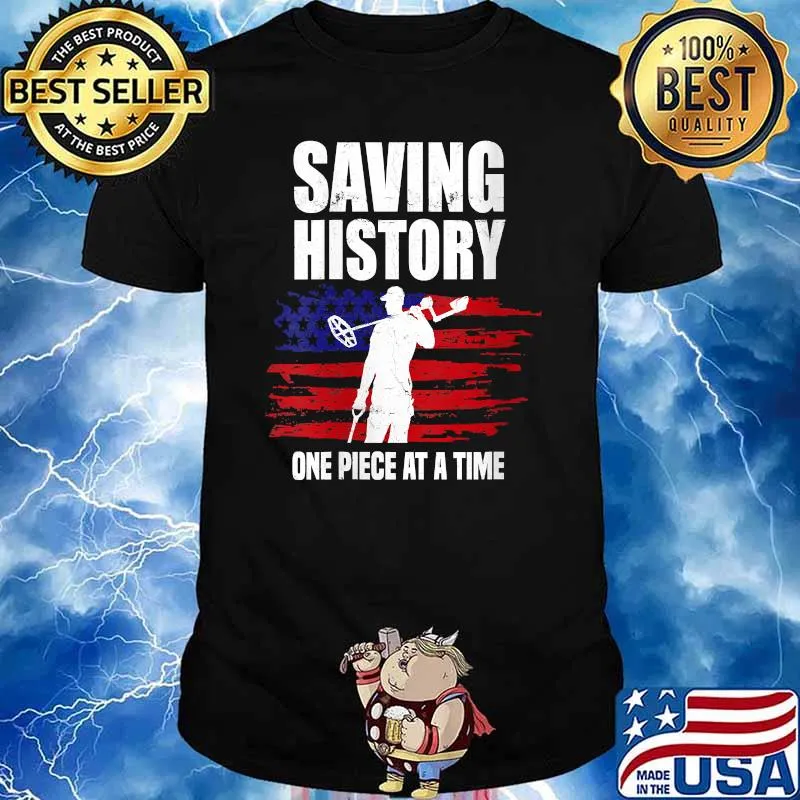 Saving History One Piece At A time American Flag T-Shirt